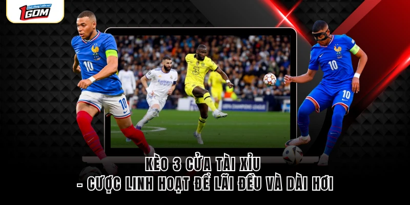 kèo 3 cửa tài xỉu